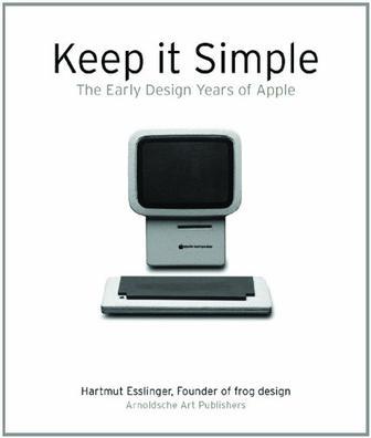 Keep It Simple：The Early Design Years of Apple