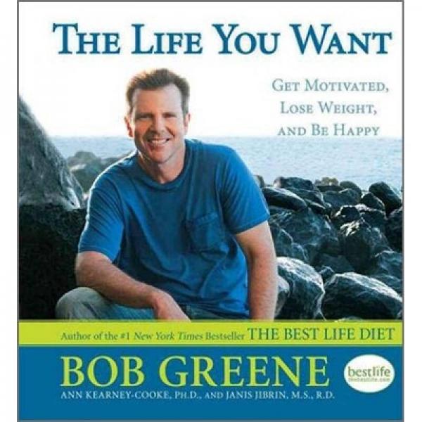 The Life You Want!: Get Motivated, Lose Weight, and Be Happy