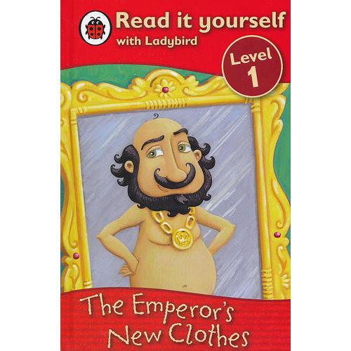 Ladybird:The Emperor's New Clothes (Read It Yourself-Level 1) 小瓢虫分级读物：《皇帝的新衣》（阅读级别：1）