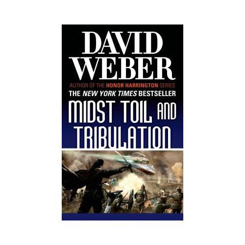 Midst Toil and Tribulation  A Novel in the Safehold Series (#6)