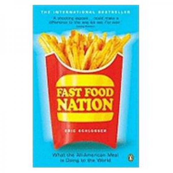 Fast Food Nation：What the All-American Meal Is Doing to the World