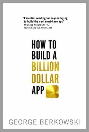 How to Build a Billion Dollar App