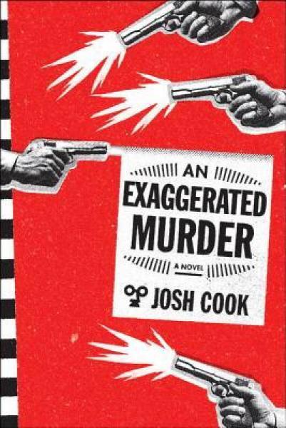 An Exaggerated Murder  A Novel