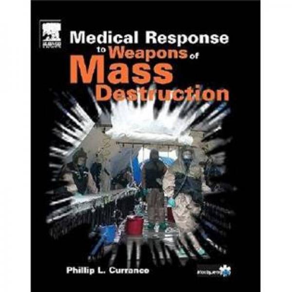 Medical Response to Weapons of Mass Destruction对大规模杀伤性武器的医疗反应