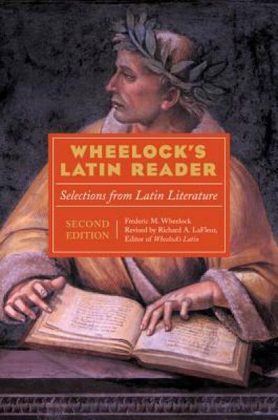 Wheelock's Latin Reader, 2e: Selections from Latin Literature (The Wheelock's Latin Series)