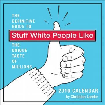 Stuff White People Like：2010 Day-to-Day Calendar