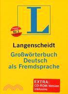 Langenscheidt Großwörterbuch Deutsch als Fremdsprache：Langenscheidt Großwörterbuch Deutsch als Fremdsprache
