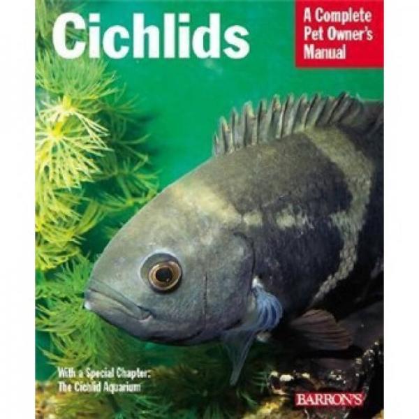 Cichlids: Everything About Purchase, Care, Nutrition, Reproduction and Behavior
