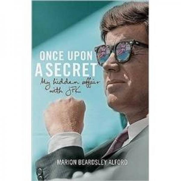 Once Upon a Secret: My hidden Affair with John F. Kennedy