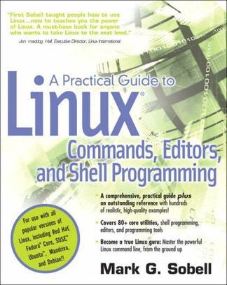 A Practical Guide to Linux(R) Commands, Editors, and Shell Programming