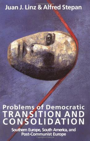 Problems of Democratic Transition and Consolidation：Problems of Democratic Transition and Consolidation