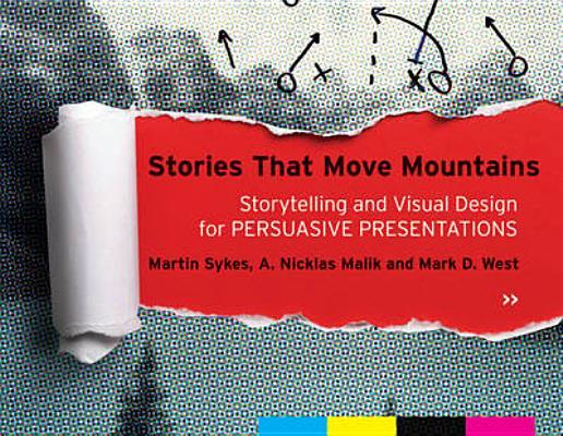 StoriesThatMoveMountains:StorytellingandVisualDesignforPersuasivePresentations