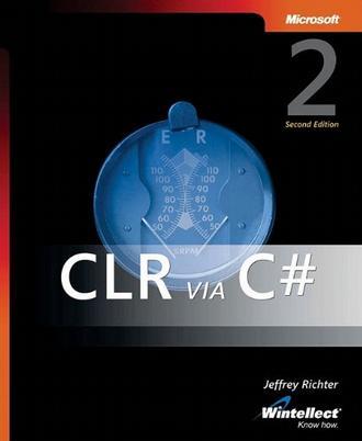 CLR via C#, Second Edition (Pro Developer)