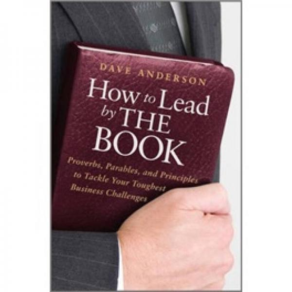 How to Lead by The Book[如何以書領導：用箴言、寓言和原則解決棘手業(yè)務挑戰(zhàn)]