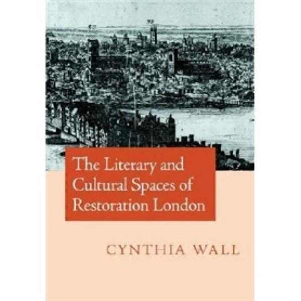 TheLiteraryandCulturalSpacesofRestorationLondon