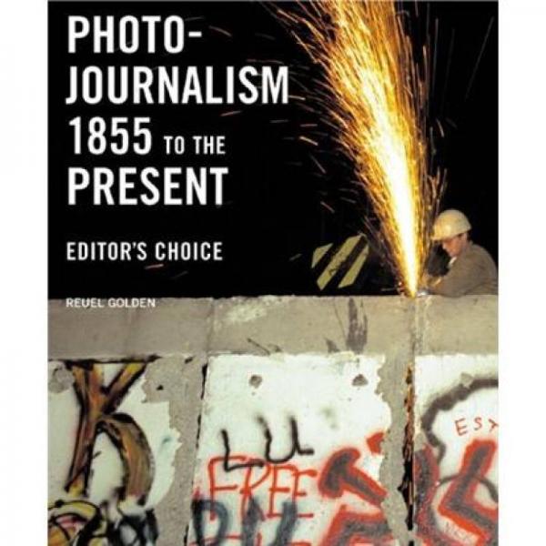 Photojournalism 1855 To The Present