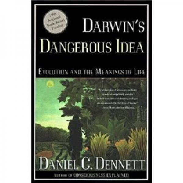 Darwin's Dangerous Idea: Evolution and the Meanings of Life：EVOLUTION AND THE MEANINGS OF LIFE