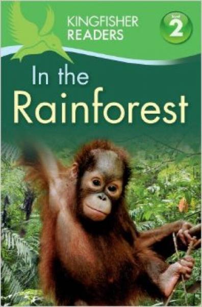 Kingfisher Readers L2: In the Rainforest