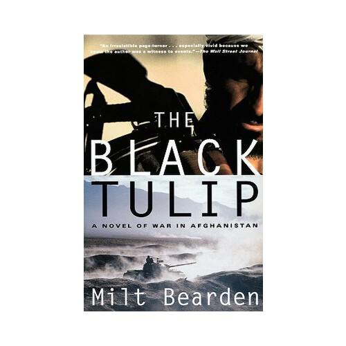 The Black Tulip  A Novel of War in Afghanistan