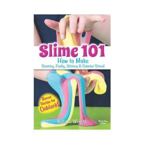 Slime 101: How to Make Stretchy, Fluffy, Glittery & Colorful Slime!