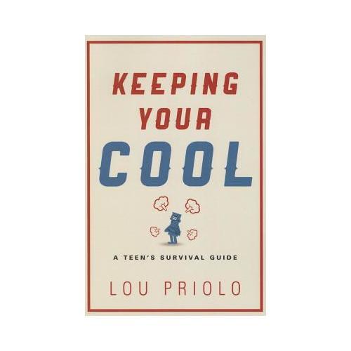 Keeping Your Cool: A Teen's Survival Guide