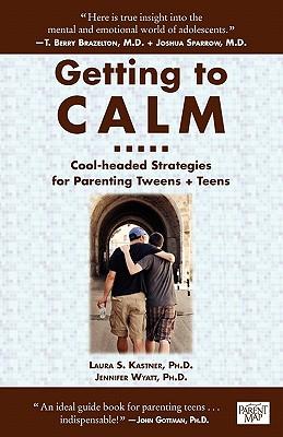 GettingtoCalm:Cool-HeadedStrategiesforParentingTweens+Teens