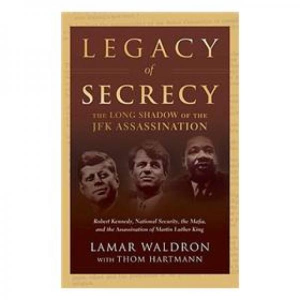 Legacy of Secrecy: The Long Shadow of the JFK Assassination