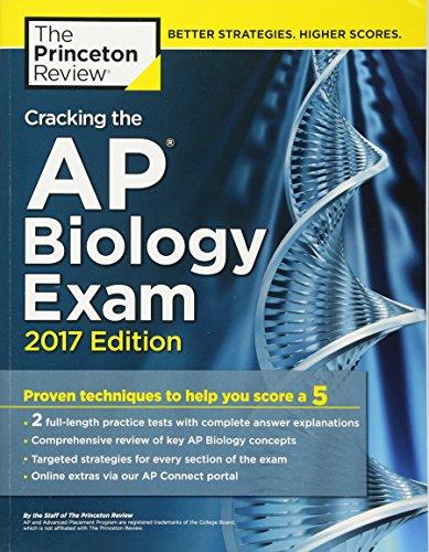 Cracking the AP Biology Exam, 2017 Edition: Proven Techniques to Help You Score a 5