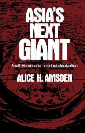 Asia's Next Giant：South Korea and Late Industrialization