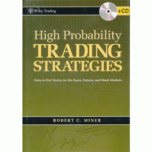 High Probability Trading Strategies：Entry to Exit Tactics for the Forex, Futures, and Stock Markets (Wiley Trading)