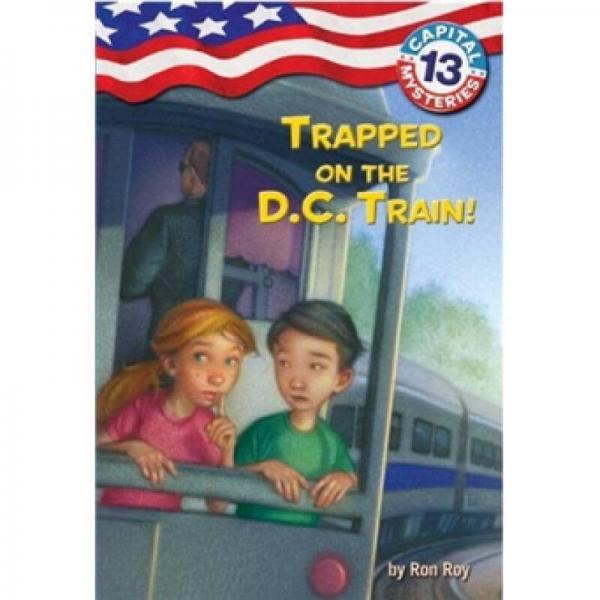 Trapped on the D.C. Train! (Capital Mysteries)