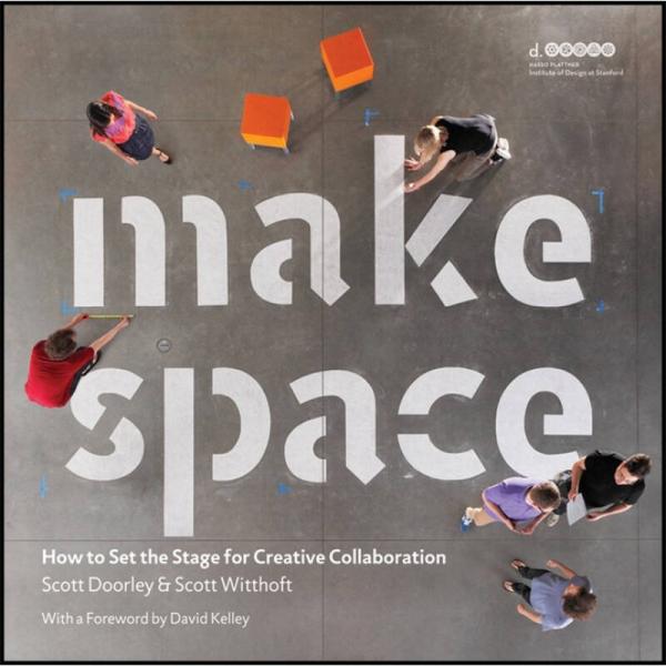 Make Space：How to Set the Stage for Creative Collaboration