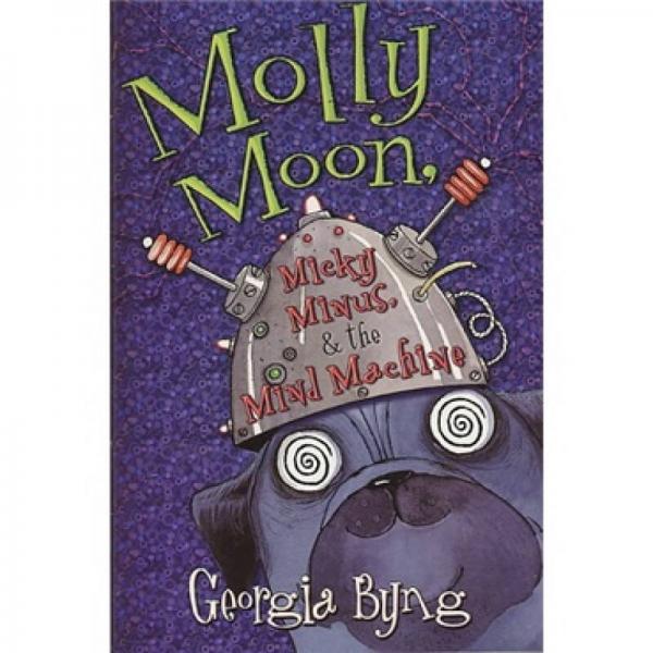 Molly Moon Micky Minus & the Mind Machine