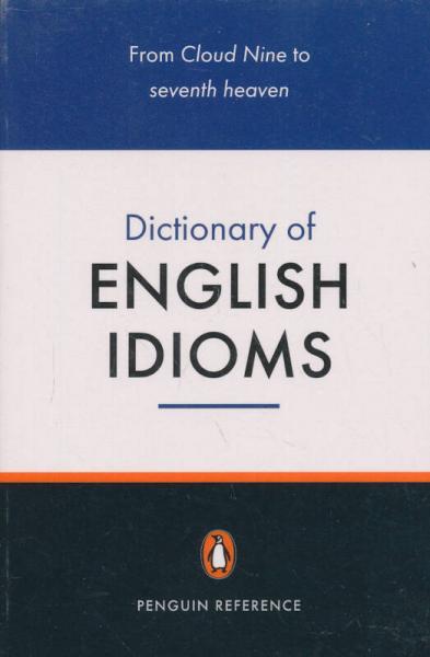 The Penguin Dictionary of English Idioms