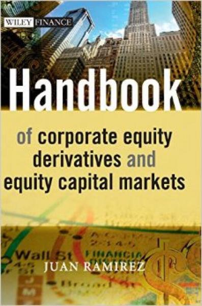 Handbook of Corporate Equity Derivatives and Equity Capital Markets (The Wiley Finance Series)