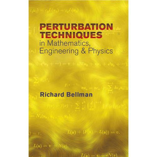 Perturbation Techniques in Mathematics, Engineering and Physics