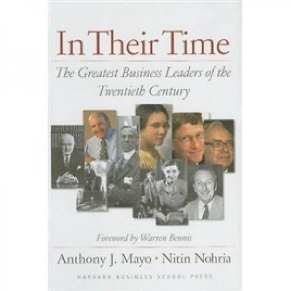 In Their Time: The Greatest Business Leaders Of The Twentieth Century
