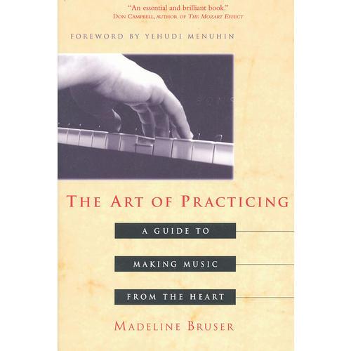The Art of Practicing：A Guide to Making Music from the Heart