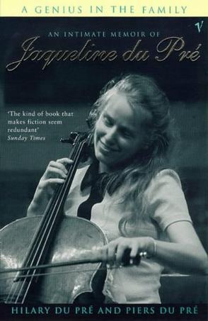 A GENIUS IN THE FAMILY, AN INTIMATE MEMOIR OF JACQUELINE DU PRE