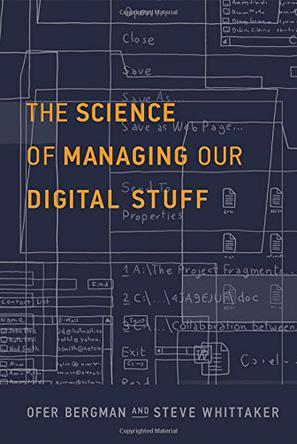 The Science of Managing Our Digital Stuff