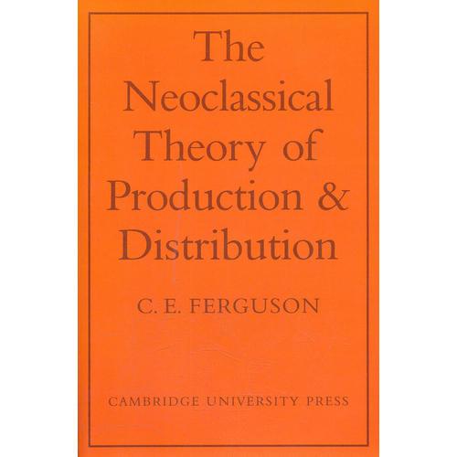 The Neoclassical Theory of Production and Distribution