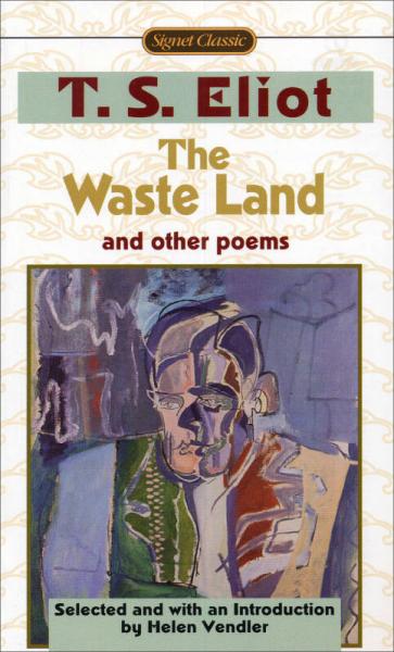 The Waste Land and Other Poems：Including The Love Song of J. Alfred Prufrock