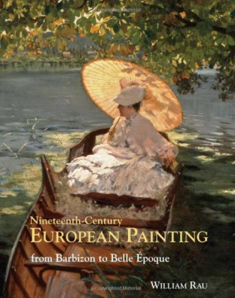 Nineteenth-Century European Painting: From Barbizon to Belle Epoque