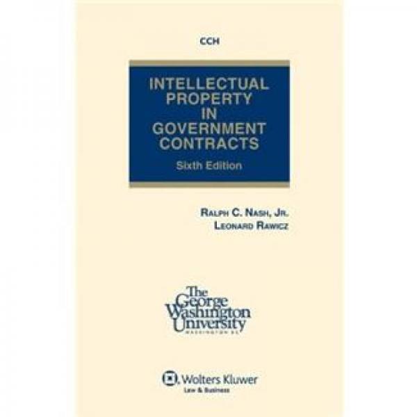 Intellectual Property in Government Contracts, Sixth Edition[政府合同中的知識產(chǎn)權(quán)] 