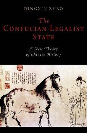 The Confucian-Legalist State：A New Theory of Chinese History