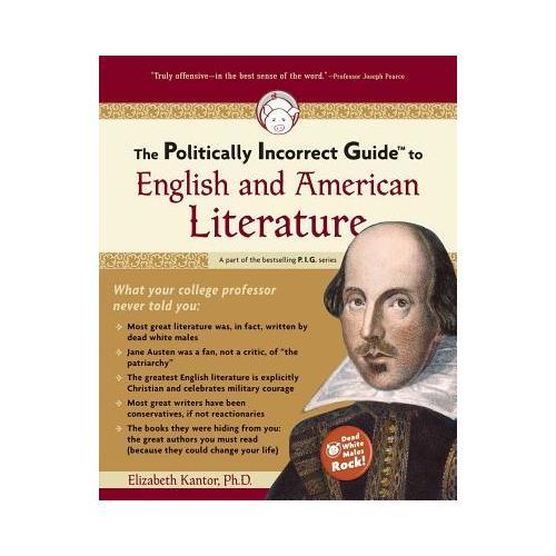 The Politically Incorrect Guide to English and American Literature