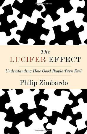 The Lucifer Effect：Understanding How Good People Turn Evil