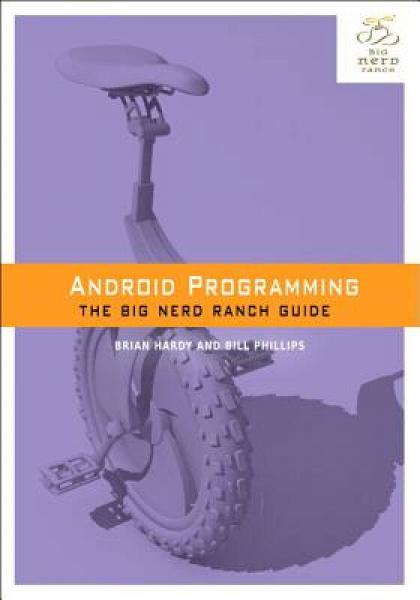 Android Programming：The Big Nerd Ranch Guide