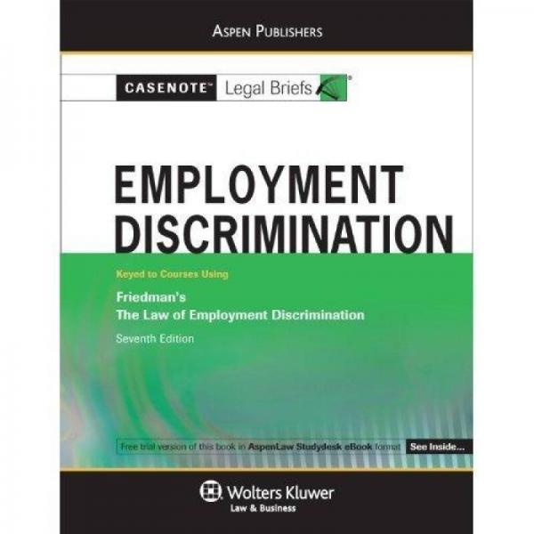 Casenotes Legal Briefs: Employment Discrimination, Keyed to Friedman