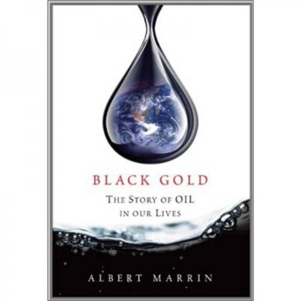 Black Gold: The Story of Oil in Our Lives